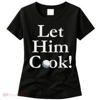 Lulo Let Him Cook Golf Women's T-Shirt thumb 0