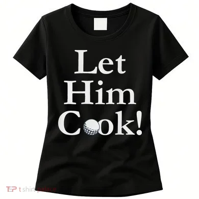 Lulo Let Him Cook Golf Women's T-Shirt