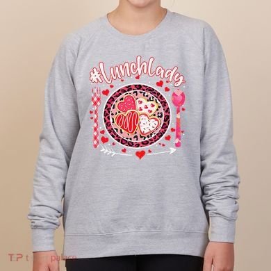 Lunch Lady Happy Valentine's Day Cafeteria Worker Women's Sweatshirt