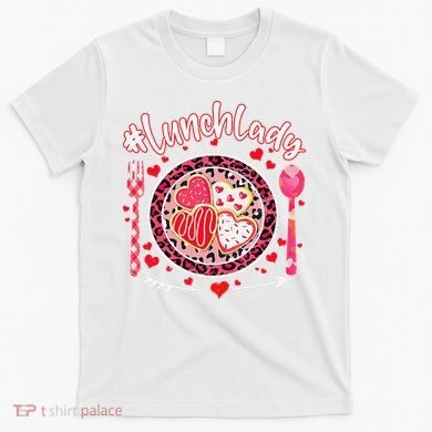 Lunch Lady Happy Valentine's Day Cafeteria Worker T-Shirt