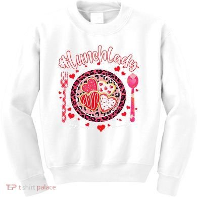 Lunch Lady Happy Valentine's Day Cafeteria Worker Kids Sweatshirt