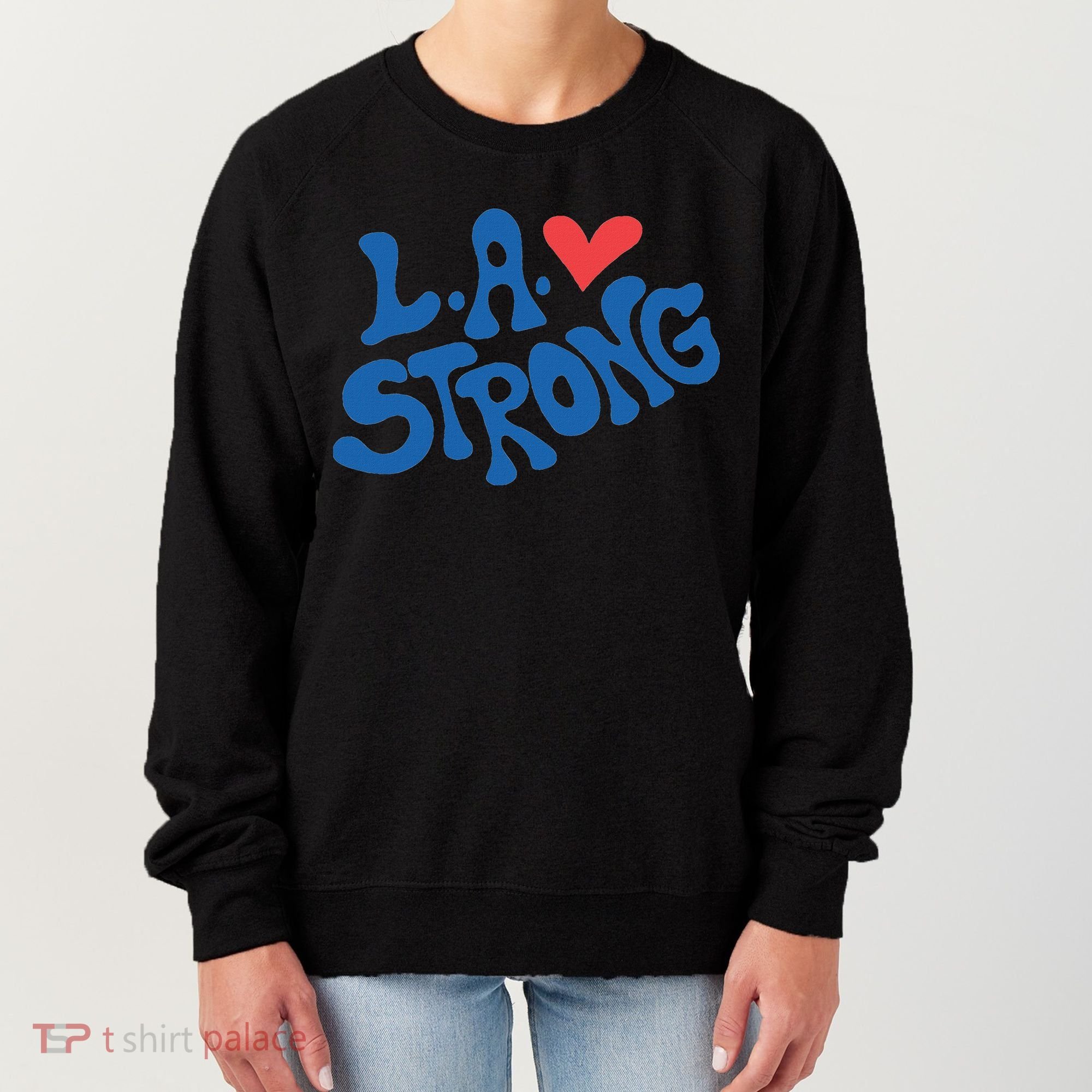 Love La Heart Los Angeles Strong Supportive Women's Sweatshirt