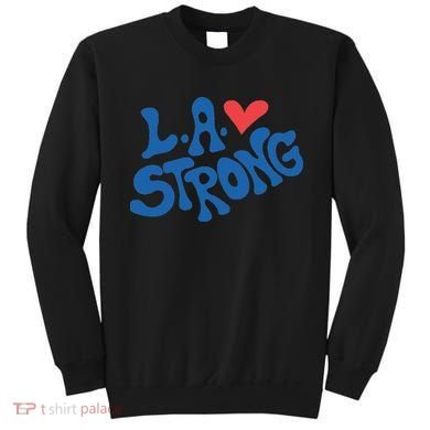 Love La Heart Los Angeles Strong Supportive Sweatshirt