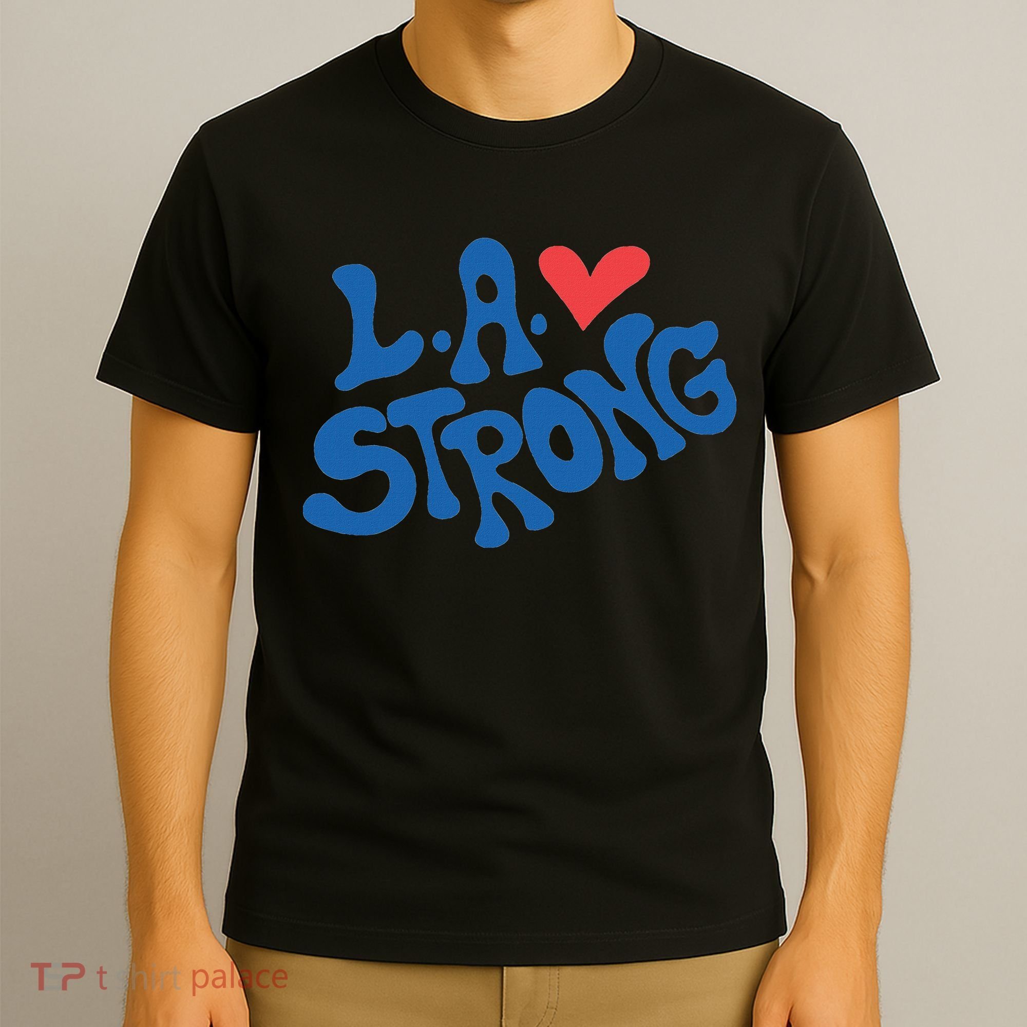 Love La Heart Los Angeles Strong Supportive T-Shirt
