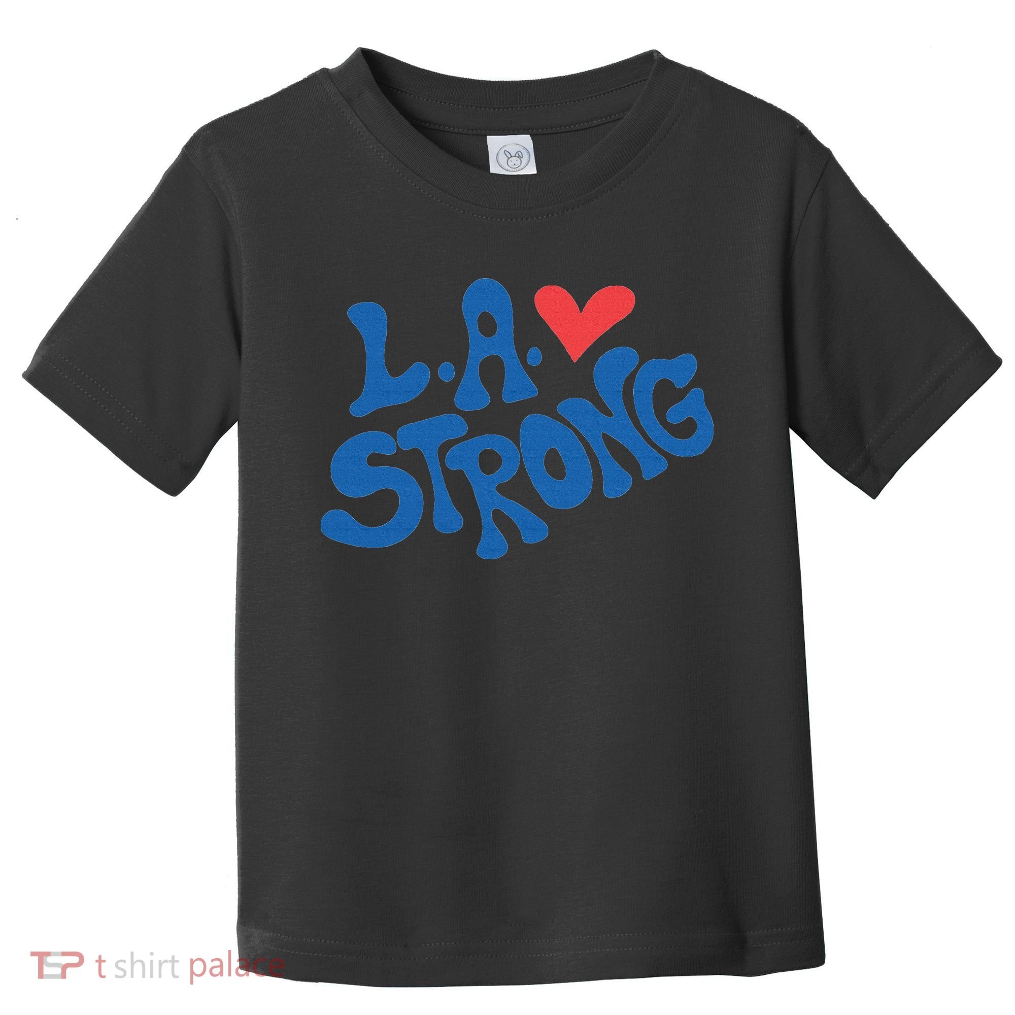Love La Heart Los Angeles Strong Supportive Toddler T-Shirt