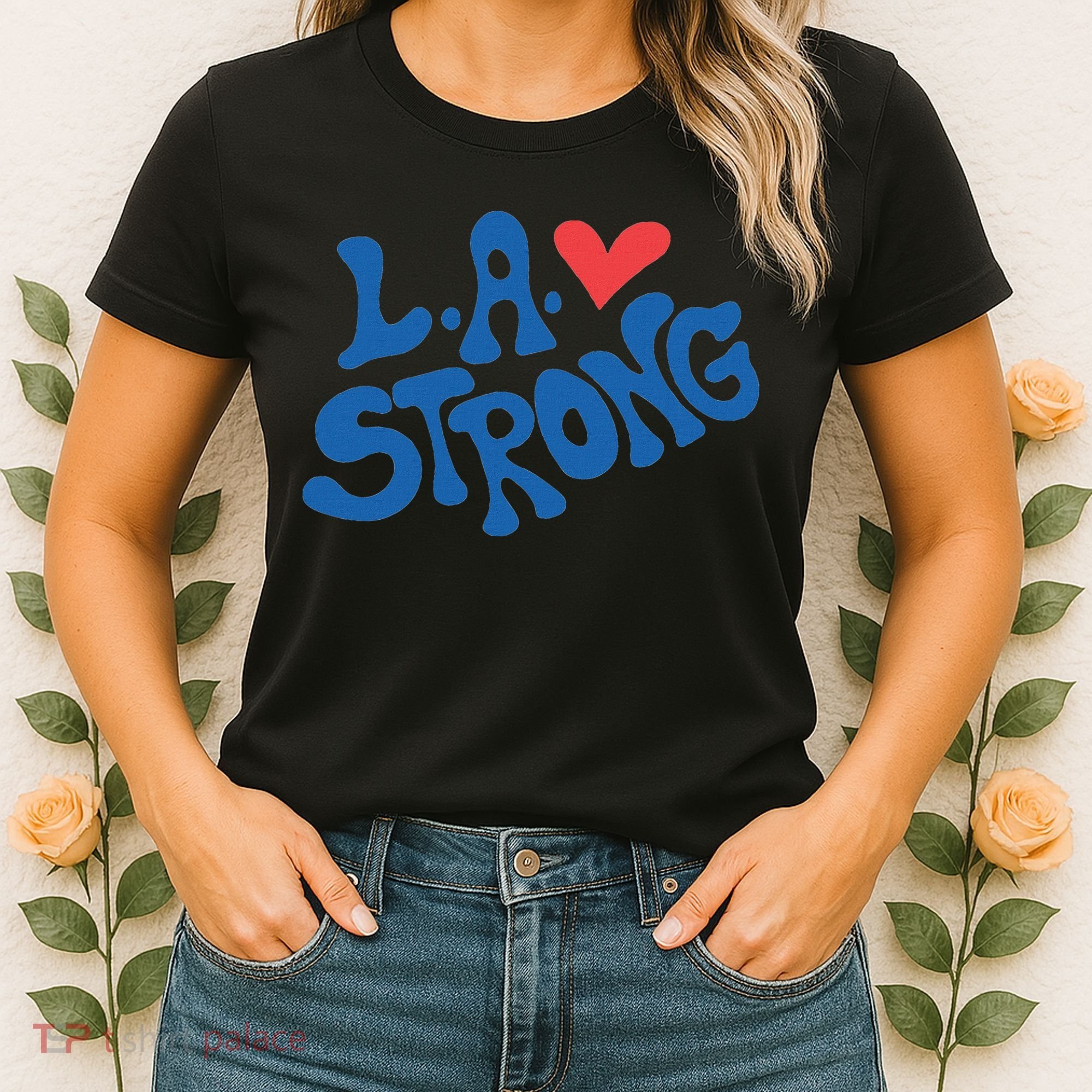 Love La Heart Los Angeles Strong Supportive Women's T-Shirt