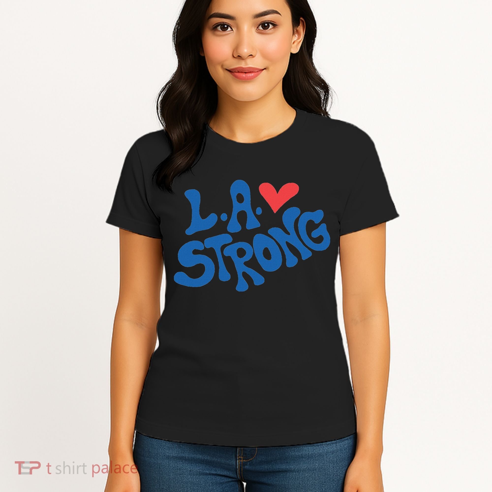 Love La Heart Los Angeles Strong Supportive Women's T-Shirt
