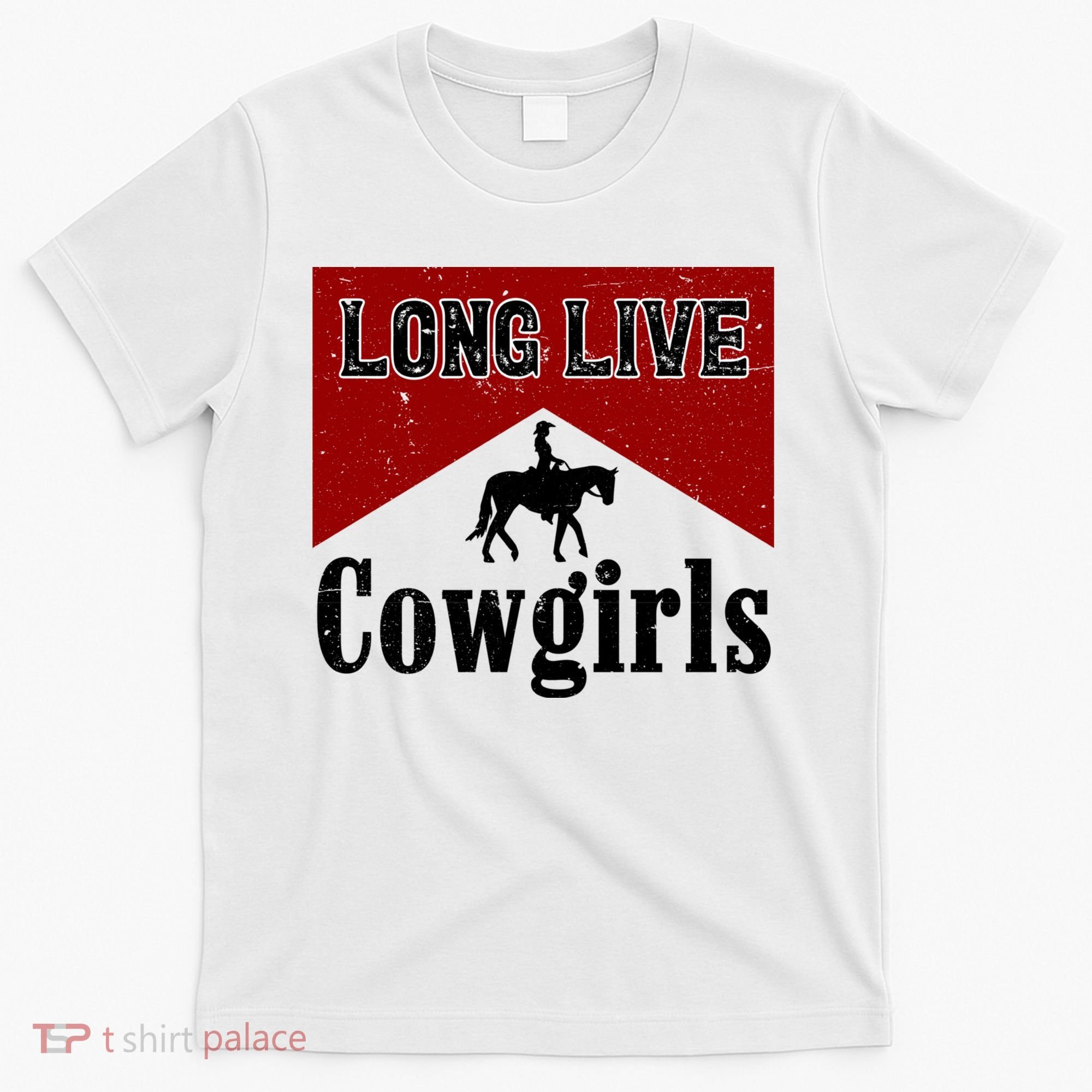 Long Live Howdy Rodeo Western Country Southern Cowgirls T-Shirt