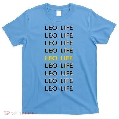 Leo Life Horoscope Sign Gift T-Shirt