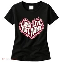 Long Live Hot Moms Women's T-Shirt thumb 0