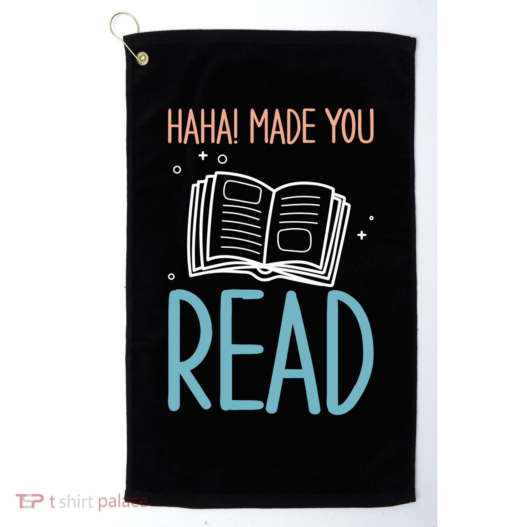 Library Lady Haha Made You Read Librarians School Librarians Meaningful Gift Golf Towel