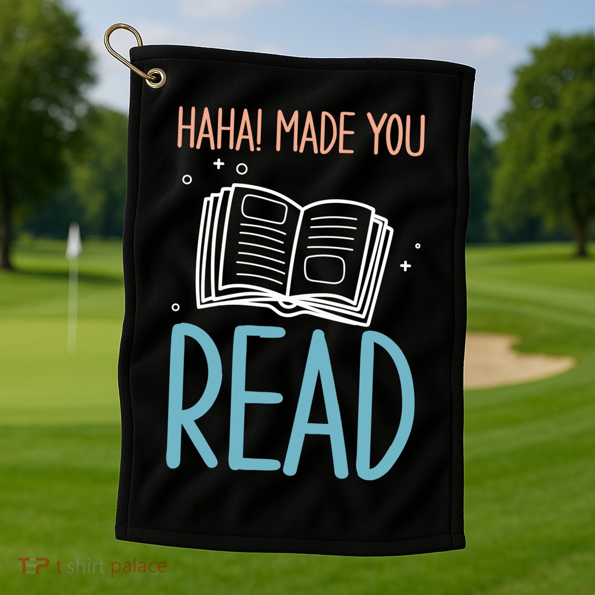 Library Lady Haha Made You Read Librarians School Librarians Meaningful Gift Golf Towel