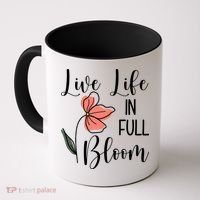 Live Life In Full Bloom Flower Coffee Mug thumb 0