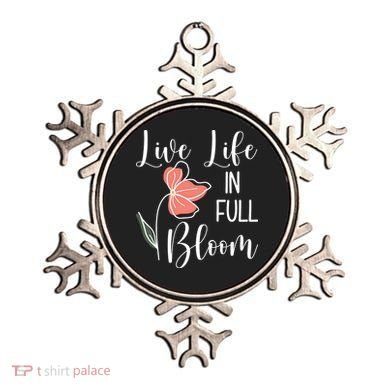 Live Life In Full Bloom Flower Ornament