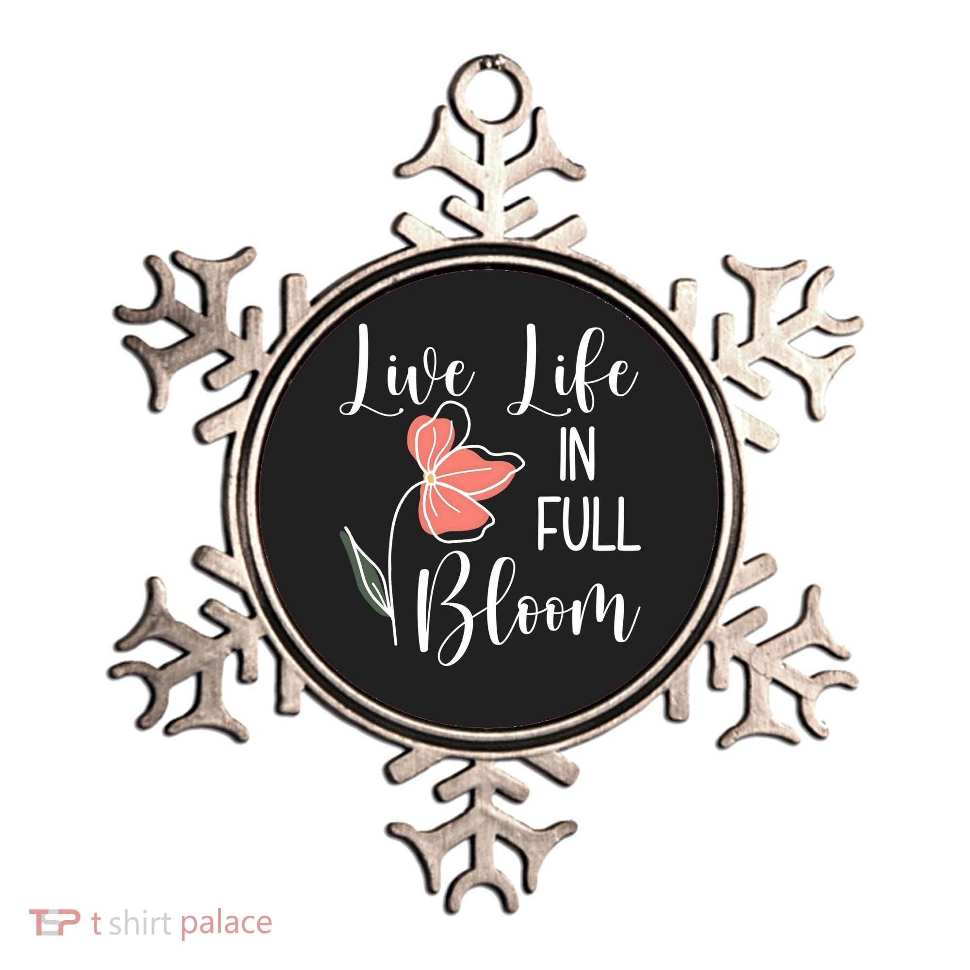 Live Life In Full Bloom Flower Ornament