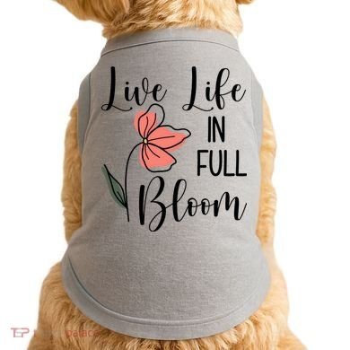 Live Life In Full Bloom Flower Doggie Tank