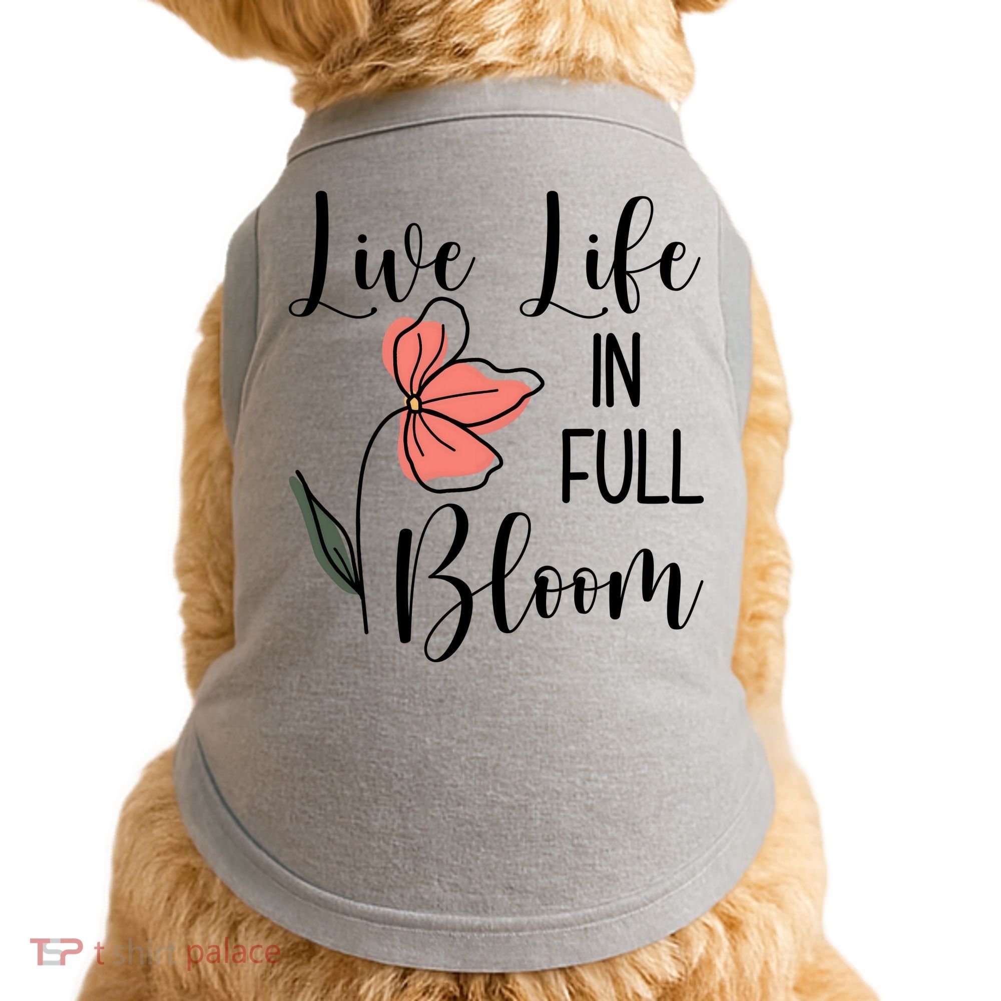 Live Life In Full Bloom Flower Doggie Tank