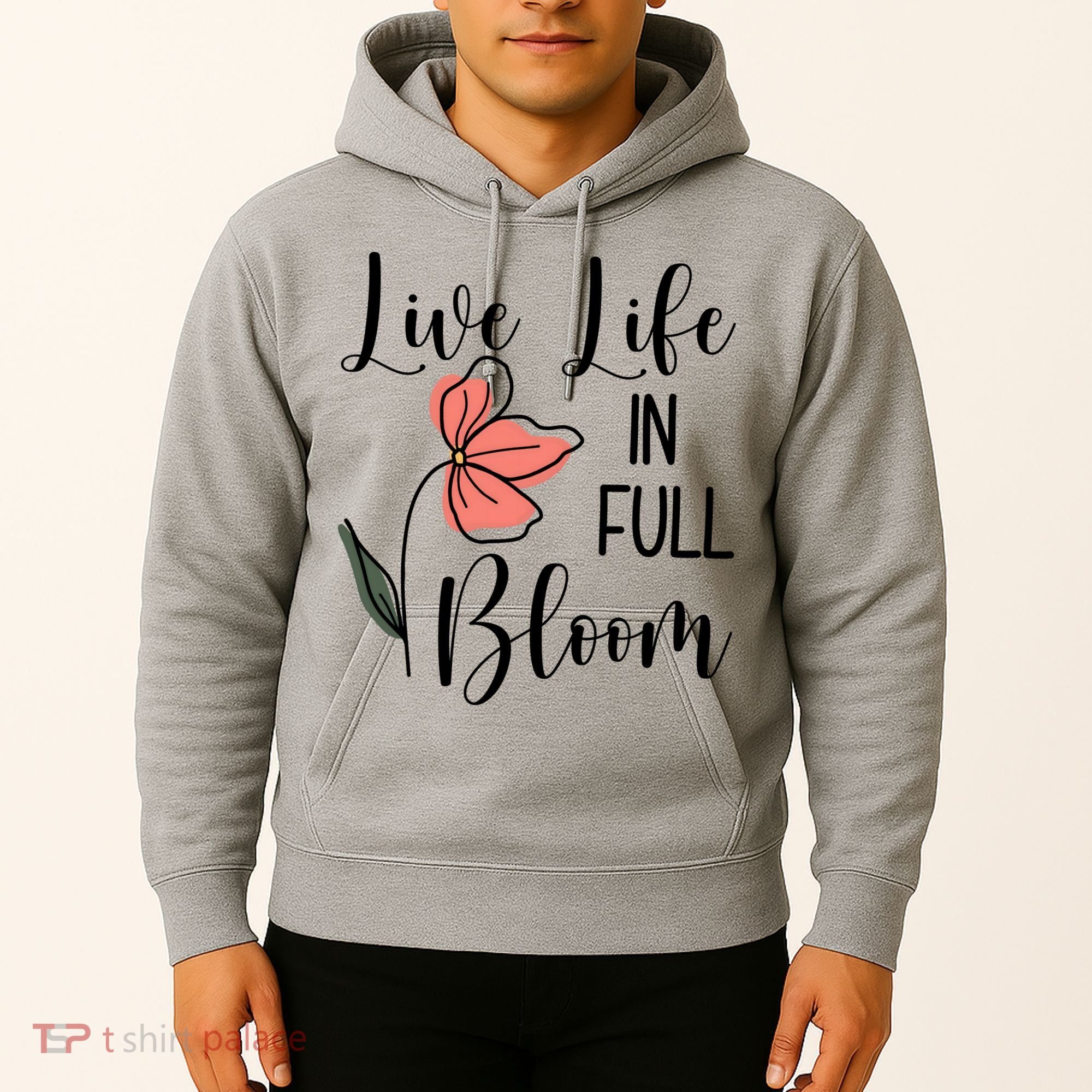 Live Life In Full Bloom Flower Hoodie