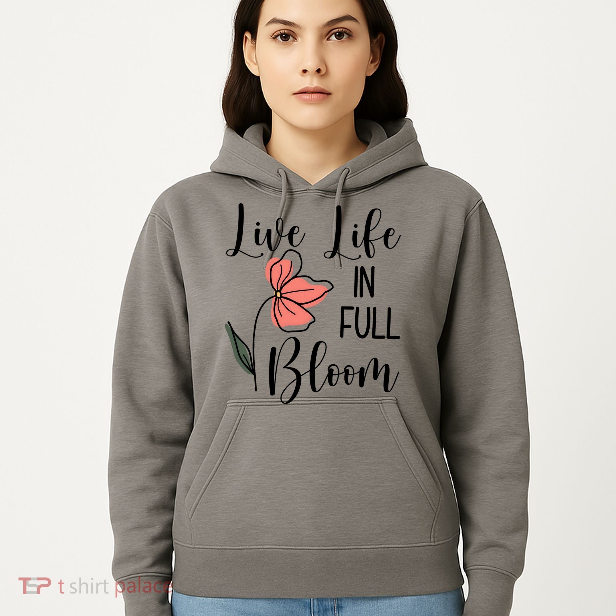 Live Life In Full Bloom Flower Hoodie