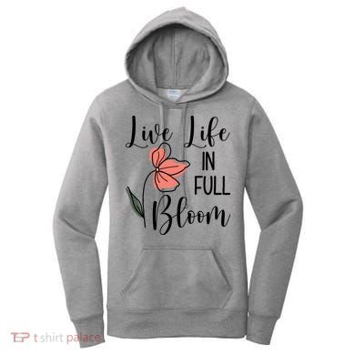Live Life In Full Bloom Flower Women's Hoodie