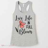 Live Life In Full Bloom Flower Women's Tank Top thumb 0