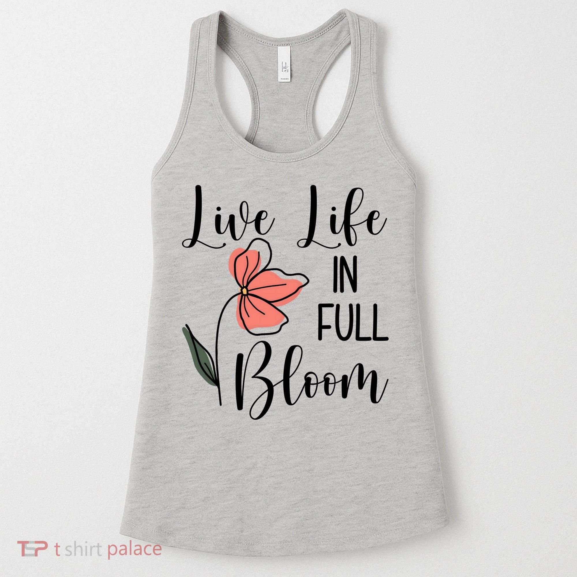 Live Life In Full Bloom Flower Women's Tank Top