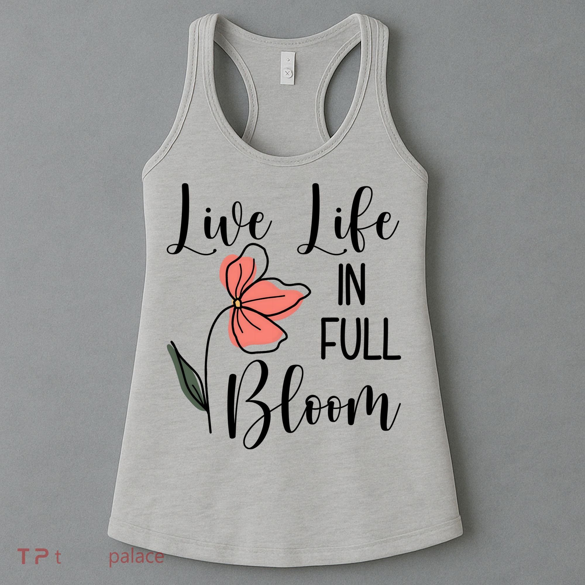 Live Life In Full Bloom Flower Women's Tank Top