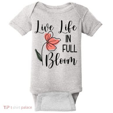 Live Life In Full Bloom Flower Baby Bodysuit