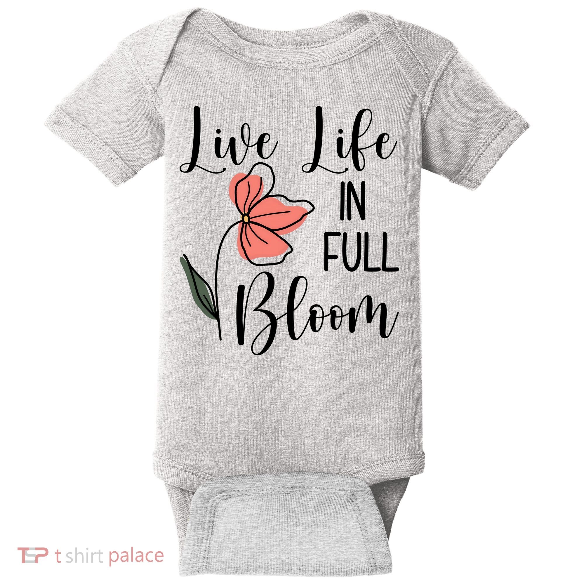 Live Life In Full Bloom Flower Baby Bodysuit