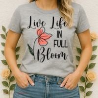 Live Life In Full Bloom Flower Women's T-Shirt thumb 2