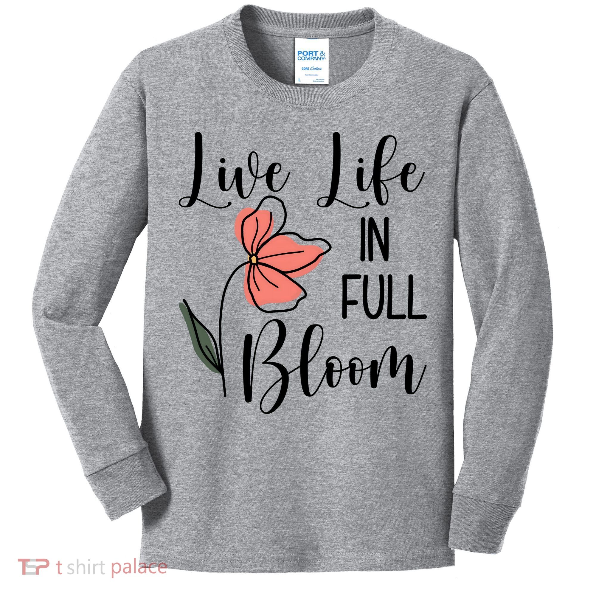 Live Life In Full Bloom Flower Kids Long Sleeve Shirt