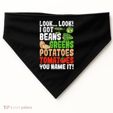 Look Look I Got Beans Greens Potatoes Tomatoes You Name It USA-Made Doggie Bandana