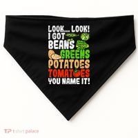 Look Look I Got Beans Greens Potatoes Tomatoes You Name It USA-Made Doggie Bandana thumb 0