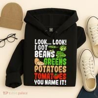 Look Look I Got Beans Greens Potatoes Tomatoes You Name It Hoodie thumb 4