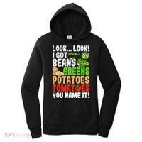 Look Look I Got Beans Greens Potatoes Tomatoes You Name It Women's Hoodie thumb 0