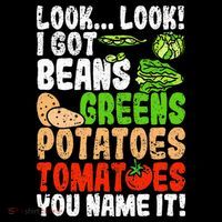 Look Look I Got Beans Greens Potatoes Tomatoes You Name It Women's Hoodie thumb 2