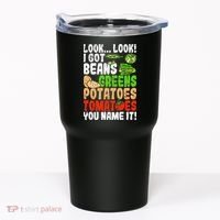 Look Look I Got Beans Greens Potatoes Tomatoes You Name It Tumbler thumb 0
