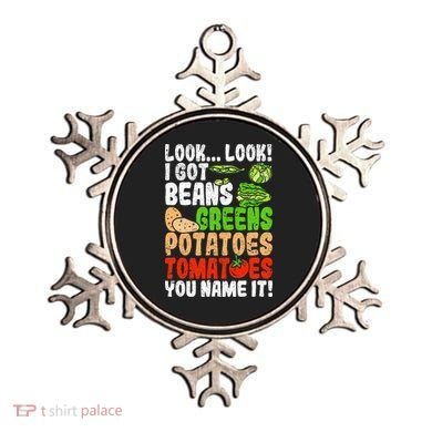 Look Look I Got Beans Greens Potatoes Tomatoes You Name It Ornament