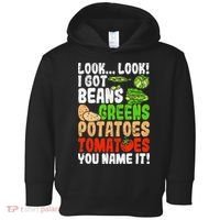 Look Look I Got Beans Greens Potatoes Tomatoes You Name It Toddler Hoodie thumb 0