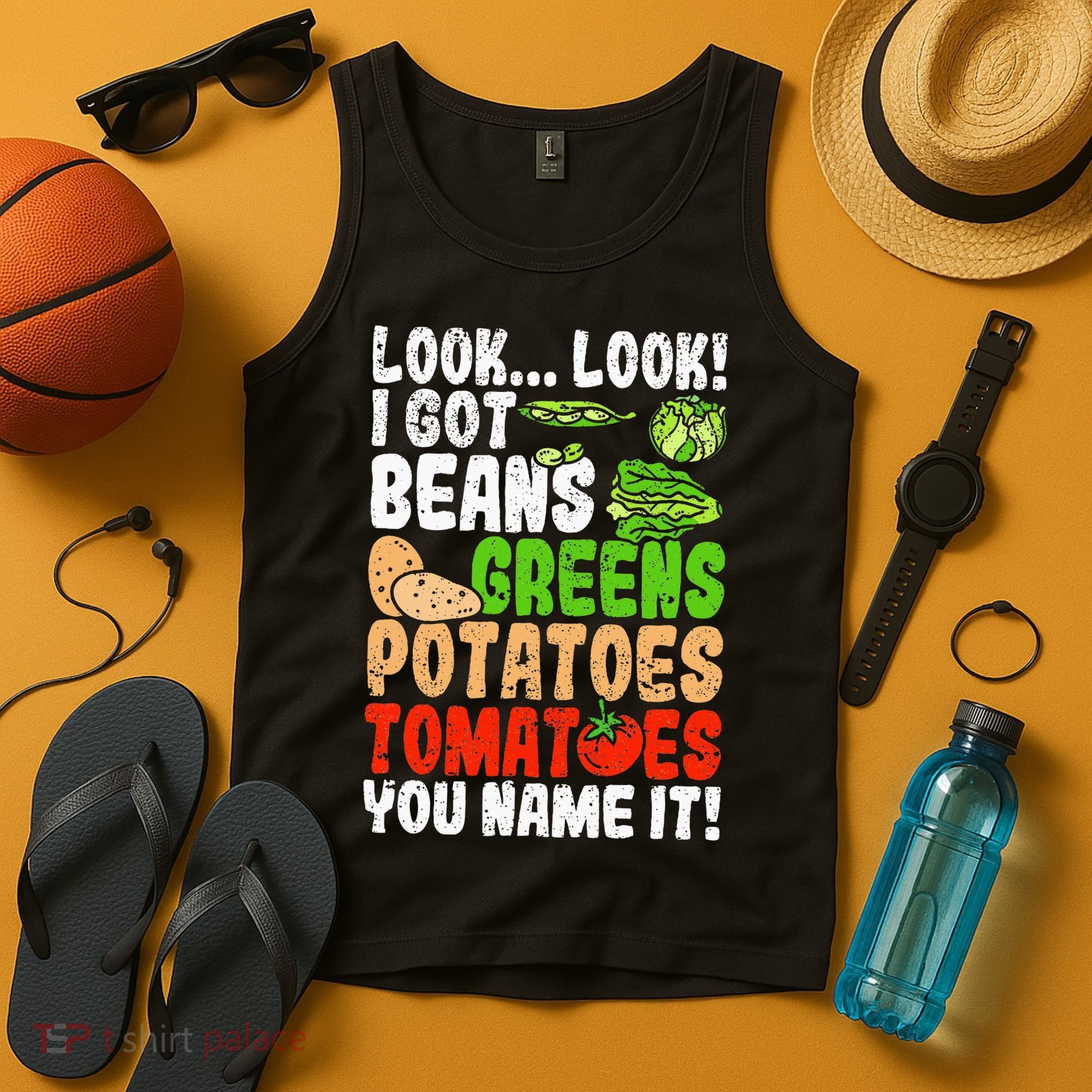 Look Look I Got Beans Greens Potatoes Tomatoes You Name It Tank Top