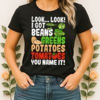 Look Look I Got Beans Greens Potatoes Tomatoes You Name It Women's T-Shirt thumb 2