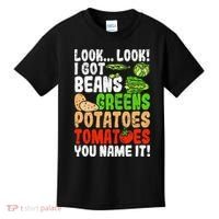 Look Look I Got Beans Greens Potatoes Tomatoes You Name It Kids T-Shirt thumb 0