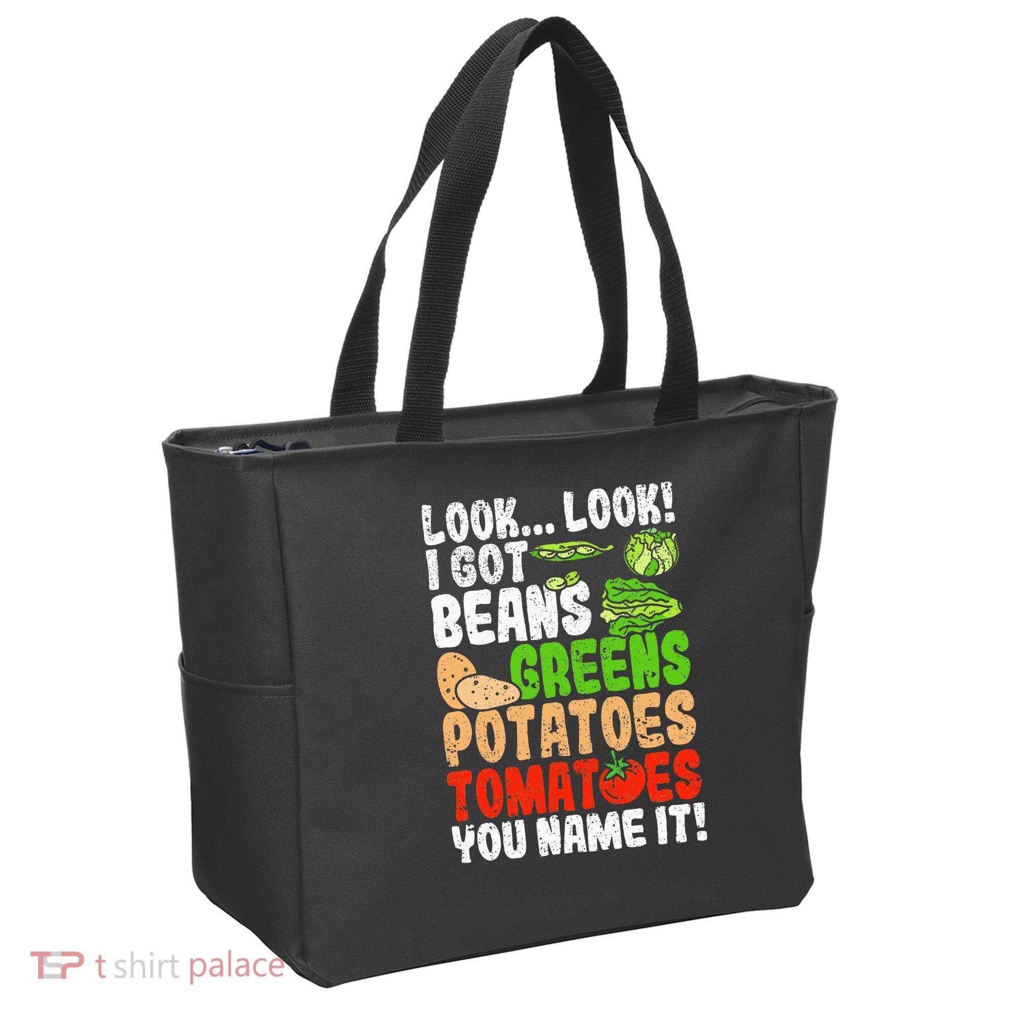 Look Look I Got Beans Greens Potatoes Tomatoes You Name It Tote Bag