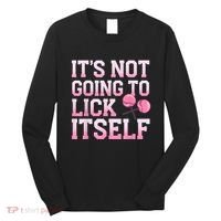 Lollipop Lick It Not Going To Lick Itself Candy Sweet Long Sleeve Shirt thumb 0