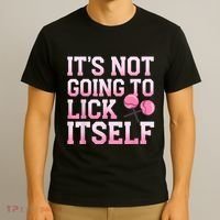 Lollipop Lick It Not Going To Lick Itself Candy Sweet T-Shirt thumb 3