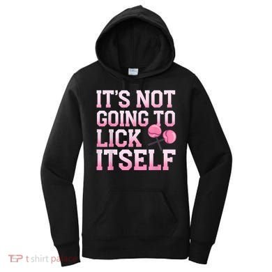 Lollipop Lick It Not Going To Lick Itself Candy Sweet Women's Hoodie