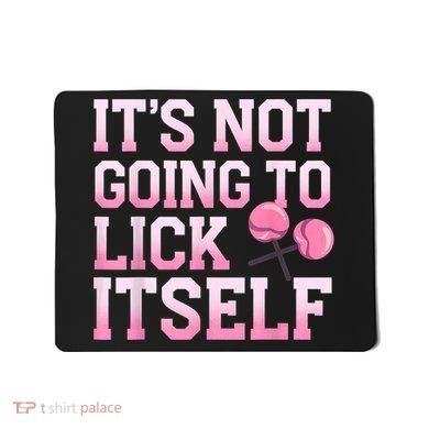 Lollipop Lick It Not Going To Lick Itself Candy Sweet Mousepad