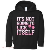 Lollipop Lick It Not Going To Lick Itself Candy Sweet Toddler Hoodie thumb 0