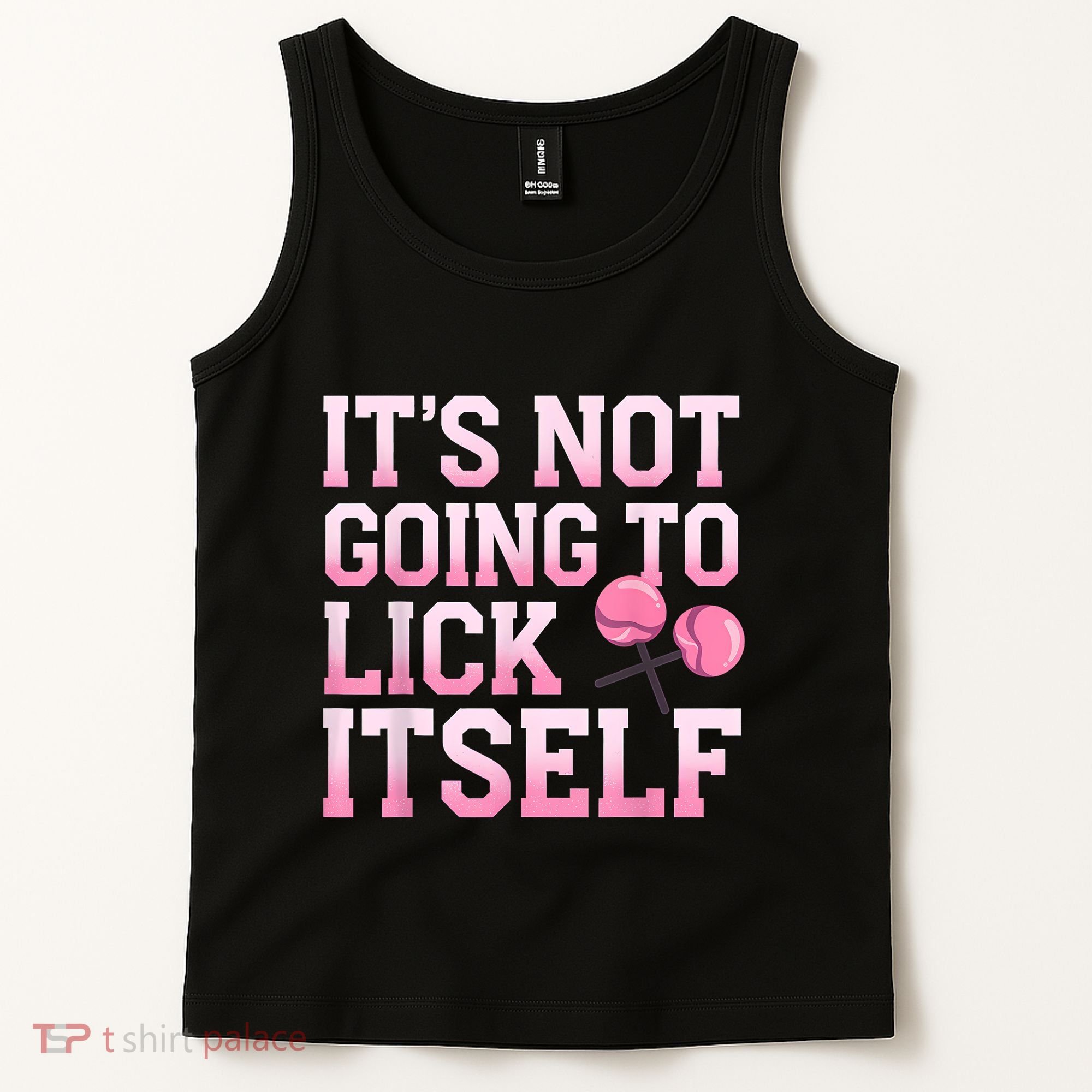 Lollipop Lick It Not Going To Lick Itself Candy Sweet Tank Top