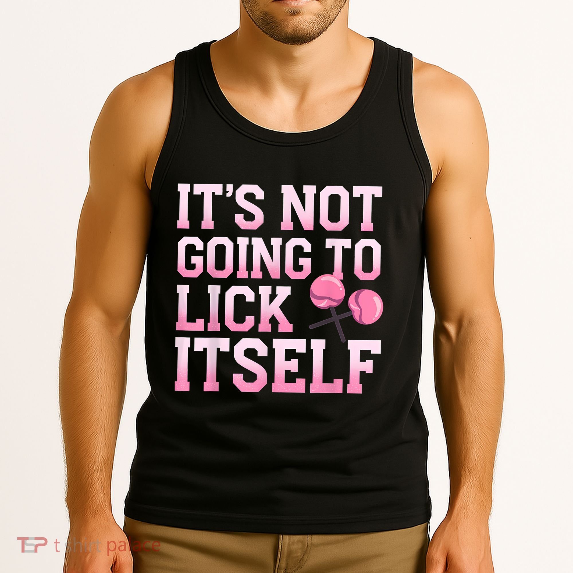 Lollipop Lick It Not Going To Lick Itself Candy Sweet Tank Top